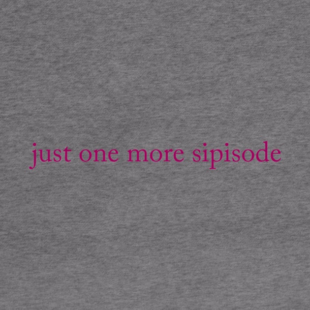 Just one more sipisode by The Sip List Podcast